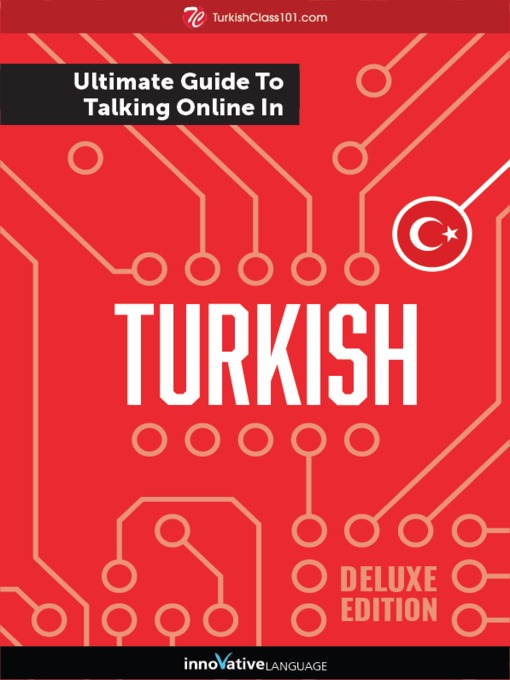 Title details for The Ultimate Guide to Talking Online in Turkish by Innovative Language Learning, LLC - Available